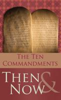 The 10 Commandments Then and Now 1602607028 Book Cover