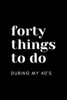 40 Things to Do During My 40's 1095493914 Book Cover