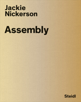 Jackie Nickerson: Assembly 3969994551 Book Cover