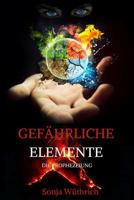 Gefahrliche Elemente: Die Prophezeiung 1530868475 Book Cover