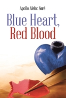 Blue Heart, Red Blood 1647012902 Book Cover