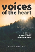 Voices Of The Heart: Emotional Healing Through Inner Self-Knowledge B0FS6F5ZZK Book Cover