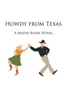 Howdy from Texas: A Mistie Rowe Novel 1664129359 Book Cover