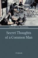 Secret Thoughts of a Common Man 1425190383 Book Cover