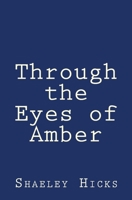 Through the Eyes of Amber 1544216750 Book Cover