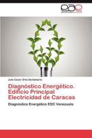 Diagnostico Energetico. Edificio Principal Electricidad de Caracas 3659027812 Book Cover