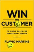 Win the Customer: 70 Simple Rules for Sensational Service 0814436242 Book Cover