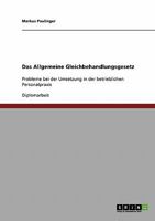 Das Allgemeine Gleichbehandlungsgesetz: Probleme bei der Umsetzung in der betrieblichen Personalpraxis 3638837742 Book Cover