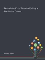 Determining Cycle Times for Packing in Distribution Centres 1013282124 Book Cover