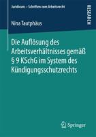 Die Aufl�sung Des Arbeitsverh�ltnisses Gem�� � 9 Kschg Im System Des K�ndigungsschutzrechts 3658204168 Book Cover