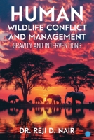Human Wildlife Conflict and Management: Gravity and Interventions 9373106635 Book Cover