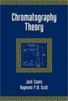 Chromatography Theory (Chromatographic Science, 88) 0824707788 Book Cover