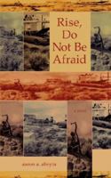 Rise, Do Not Be Afraid 1680572008 Book Cover
