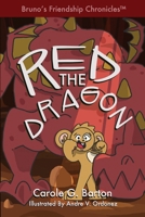 Red The Dragon (Bruno's Friendship Chronicles) B0CGTMNNKW Book Cover