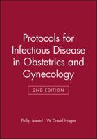 Protocols for Infectious Diseases in Obstetrics and Gynecology (Protocols in Obstetrics and Gynecology) 0632043245 Book Cover