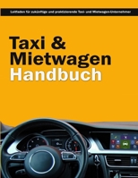 Prüfungsvorbereitung für Taxi und Mietwagen Handbuch - Taxi Unternehmerschein Lehrbuch und Leitfaden (German Edition) B0CNZCZ8TZ Book Cover