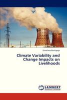 Climate Variability and Change Impacts on Livelihoods 3659319996 Book Cover