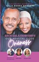 RICH RELATIONSHIPS: OUR MARITAL CODE TO ONENESS 1735701890 Book Cover