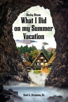 Becky Dixon: What I Did On My Summer Vacation 1954403968 Book Cover