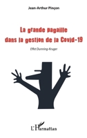 La grande pagaille dans la gestion de la Covid-19: Effet Dunning-Kruger (French Edition) 2343239339 Book Cover