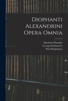 Diophanti Alexandrini Opera Omnia 1016344252 Book Cover