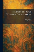 The Founding of Western Civilization 1025476999 Book Cover