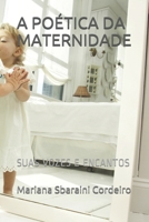 A Poética Da Maternidade: Suas Vozes E Encantos B08ZWFTGQM Book Cover