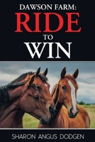 Dawson Farm: Ride to Win 1503562115 Book Cover