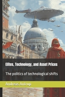 Elites, technology, and asset prices: The politics of technological shifts 3000802126 Book Cover
