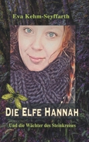 Die Elfe Hannah: Und die W�chter des Steinkreises 3347151194 Book Cover