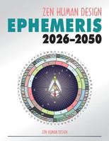 Zen Human Design Ephemeris 2026-50 1931164150 Book Cover