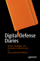 Digital Defense Diaries: Stories, Strategies, and Inclusion in Cybersecurity B0H7HQC4MM Book Cover