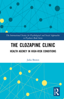 The Clozapine Clinic: Health Agency in High-Risk Conditions 0367862727 Book Cover