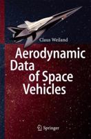 Aerodynamic Data of Space Vehicles 3642541674 Book Cover