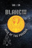 Blake and the Rise of the Phoenix 1504399374 Book Cover