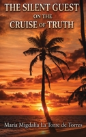 The Silent Guest on the Cruise of Truth B0HH35HMB6 Book Cover