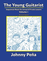 The Young Guitarist, Volume 1: Sequential Music for Group & Private Lessons B0CDCLT1F6 Book Cover