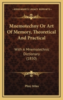 Mnemotechny, Or Art of Memory ...: With a Mnemotechnic Dictionary 1376497069 Book Cover