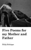 Five Poems for my Mother and Father 1715485807 Book Cover