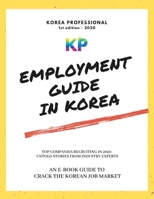 Employment Guide in Korea: Lessons learned & hiring companies to boost your career 2957509903 Book Cover
