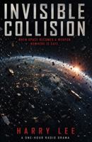 INVISIBLE COLLISION: The Radio Dramatization of an Impending, Inevitable, and Catastrophic Event B0H6TXLZ3V Book Cover