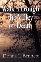 Walk Through the Valley of Death 0741414414 Book Cover