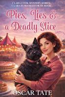 Pies, Lies & a Deadly Slice: Clara Cook Mystery Series : Clara is Framed for Murder B0GXG496L3 Book Cover