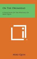 On the Drumhead: A Selection of the Writing of Mike Quin 1162801557 Book Cover