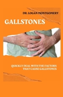 GALLSTONES: QUICKLY DEAL WITH THE FACTORS THAT CAUSE GALLSTONES B0CJXDSJTH Book Cover