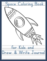 Space Coloring Book for Kids and Draw & Write Journal: Handwriting Papers 5/8 inch ruled with Drawing Space (Volume 5) 1693007126 Book Cover