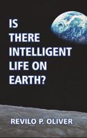 Is There Intelligent Life on Earth? 1644676060 Book Cover