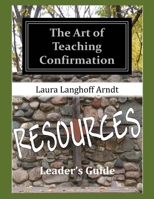 The Art of Teaching Confirmation RESOURCES null Book Cover