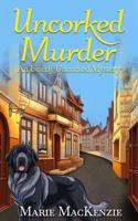 Uncorked Murder: An Utterly Uncorked Book B0DWFRBJQL Book Cover