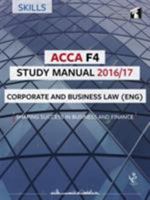 ACCA F4 Study Manual: Corporate and Business Law 2016 1784801275 Book Cover